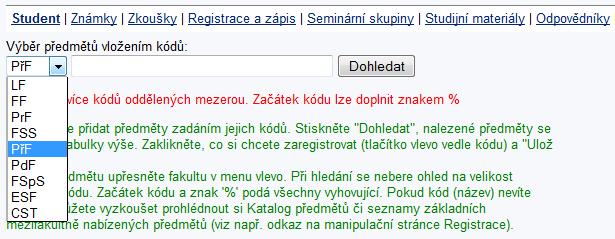 příslušící Vašemu oboru V případě, že si chcete zapsat předměty, které nejsou zavedeny v