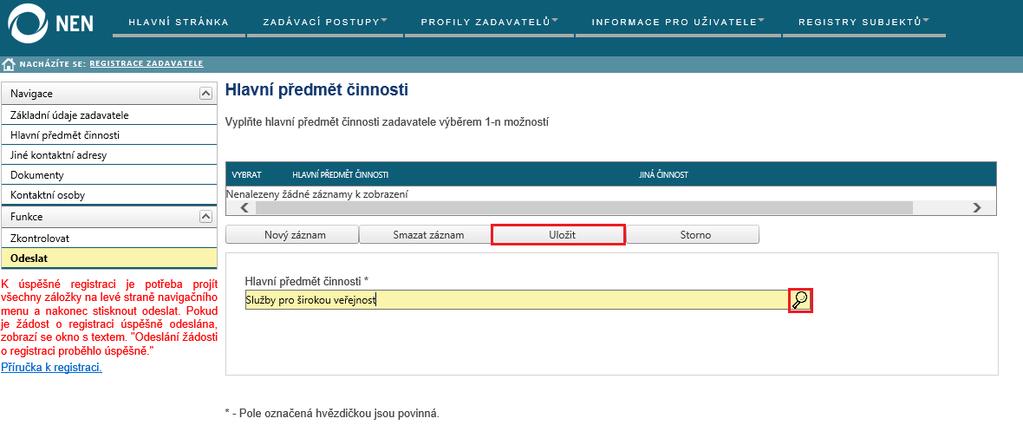 3.1.2 HLAVNÍ PŘEDMĚT ČINNOSTI Obrázek 15 Základní údaje zadavatele Obrázek 16 Hlavní předmět činnosti Záložka Hlavní předmět činnosti se zobrazí pouze v případě registrace