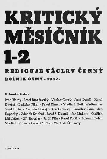LITERÁRNÍ ČASOPISY Jedním z nejvýraznějších časopisů, který mohl od počátku počítat s přízní svých dřívějších čtenářů, byl obnovený KRITICKÝ MĚSÍČNÍK (1945 48).