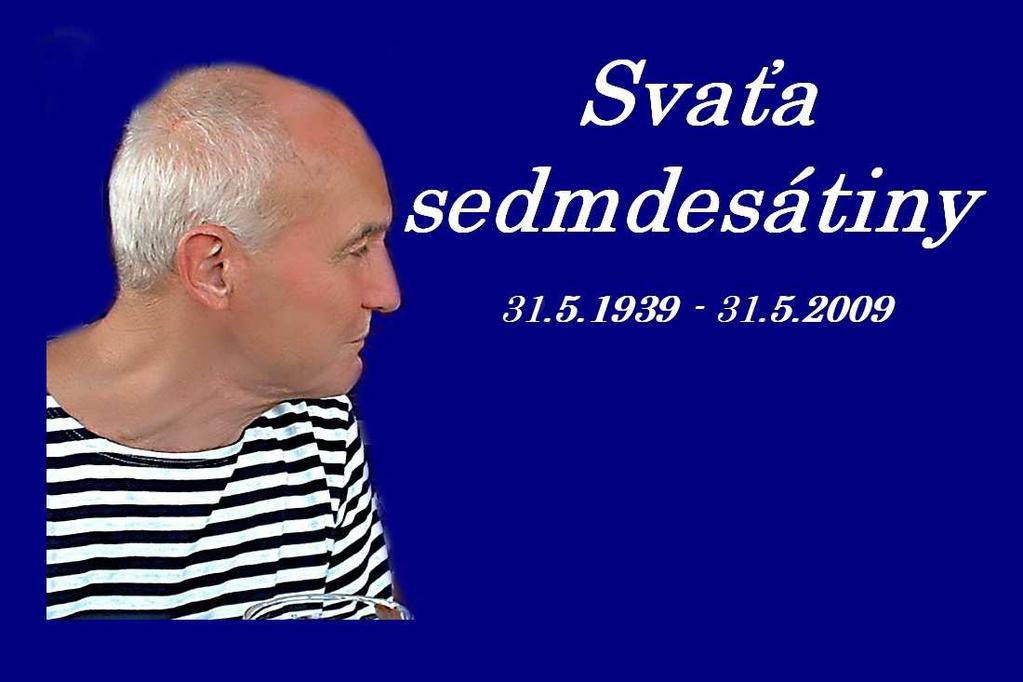 V uplynulém roce jsme oslavili i jubilea čtyř našich