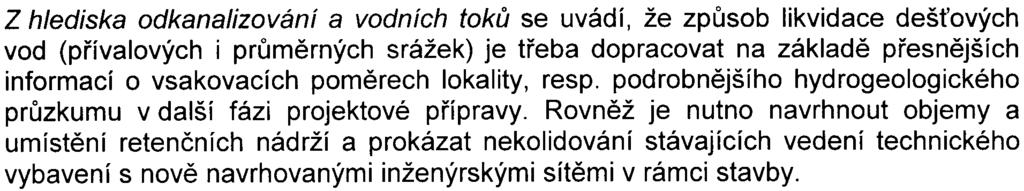 realizovány objekty ve východní èásti areálu. Dále se ve vyjádøení upozoròuje na potøebu projednání zvoleného zpùsobu výpoètu dopravy v klidu s MHMP - odborem dopravy.