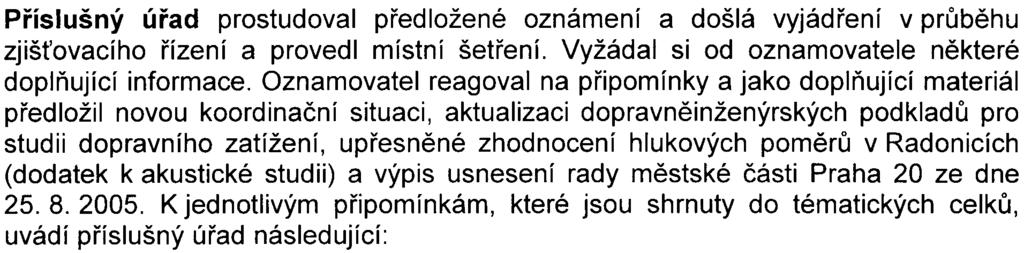 Z hlediska ochrany lesù a lesního hospodáøství, nakládání s odpady, ochrany ovzduší, myslivosti a ochrany vod nemá odbor životního prostøedí Magistrátu hlavního mìsta Prahy (odbor ochrany prostøedí