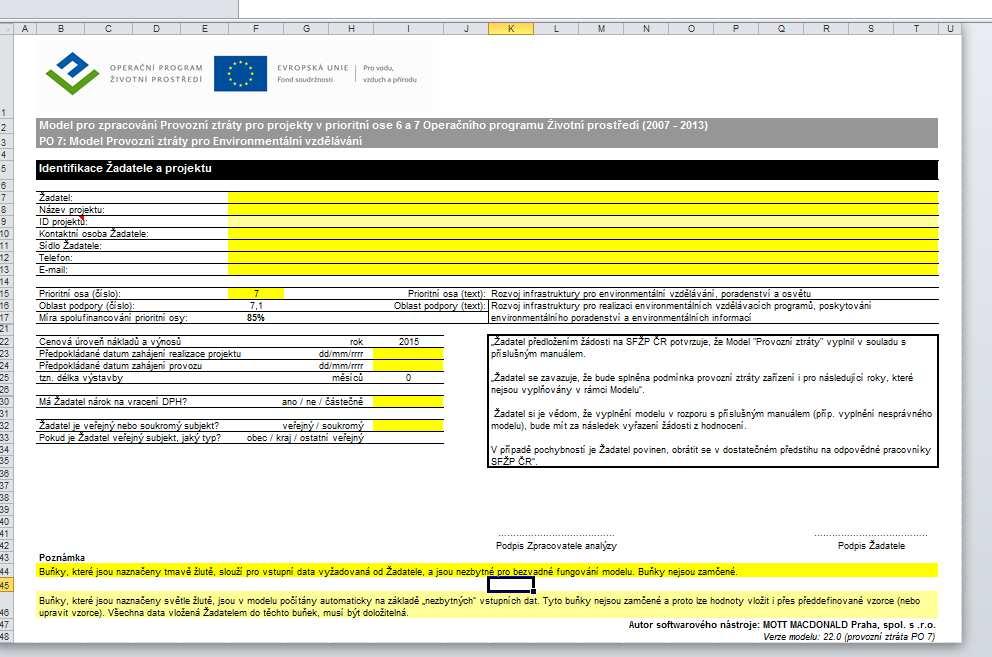 Obrázek 1: List Info Tabulková část Identifikace žadatele a projektu V rámci tohoto listu musí Zpracovatel vyplnit následující údaje, které budou v souladu s příslušnými údaji ze Žádosti o podporu,