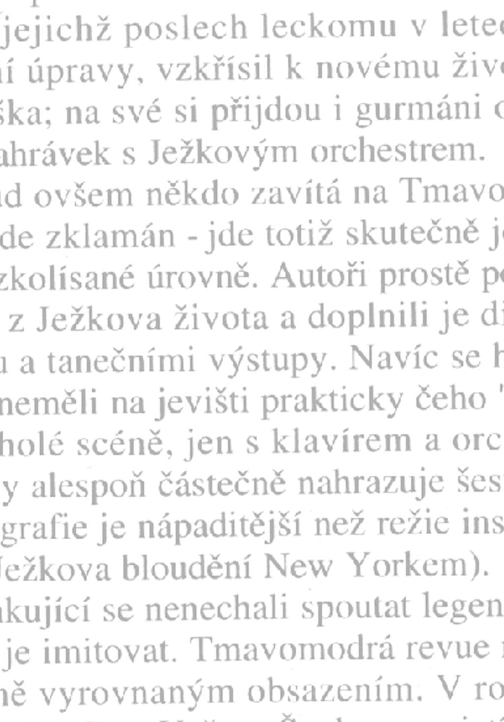 Pokraãování ze strany 31 debního divadla, ale vyvíjí maximální úsilí, aby s nimi drïela krok.
