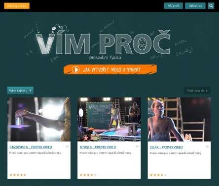 PROJEKT VÍM PROČ - VIDEOTÉKA PRAKTICKÝCH POKUSŮ Z FYZIKY Moderní učební pomůcka, obrázek vydá za tisíc slov, co teprve video Koncept byl vytvořen ve spolupráci s pedagogy a žáky Pokus je vysvětlen