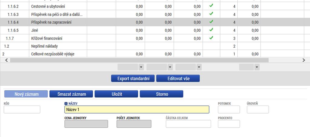 Vyplnění žádosti rozpočet jednotkový Editace po jednotlivých řádcích. Aktivní řádek možno editovat přímo pod rozpočtem.