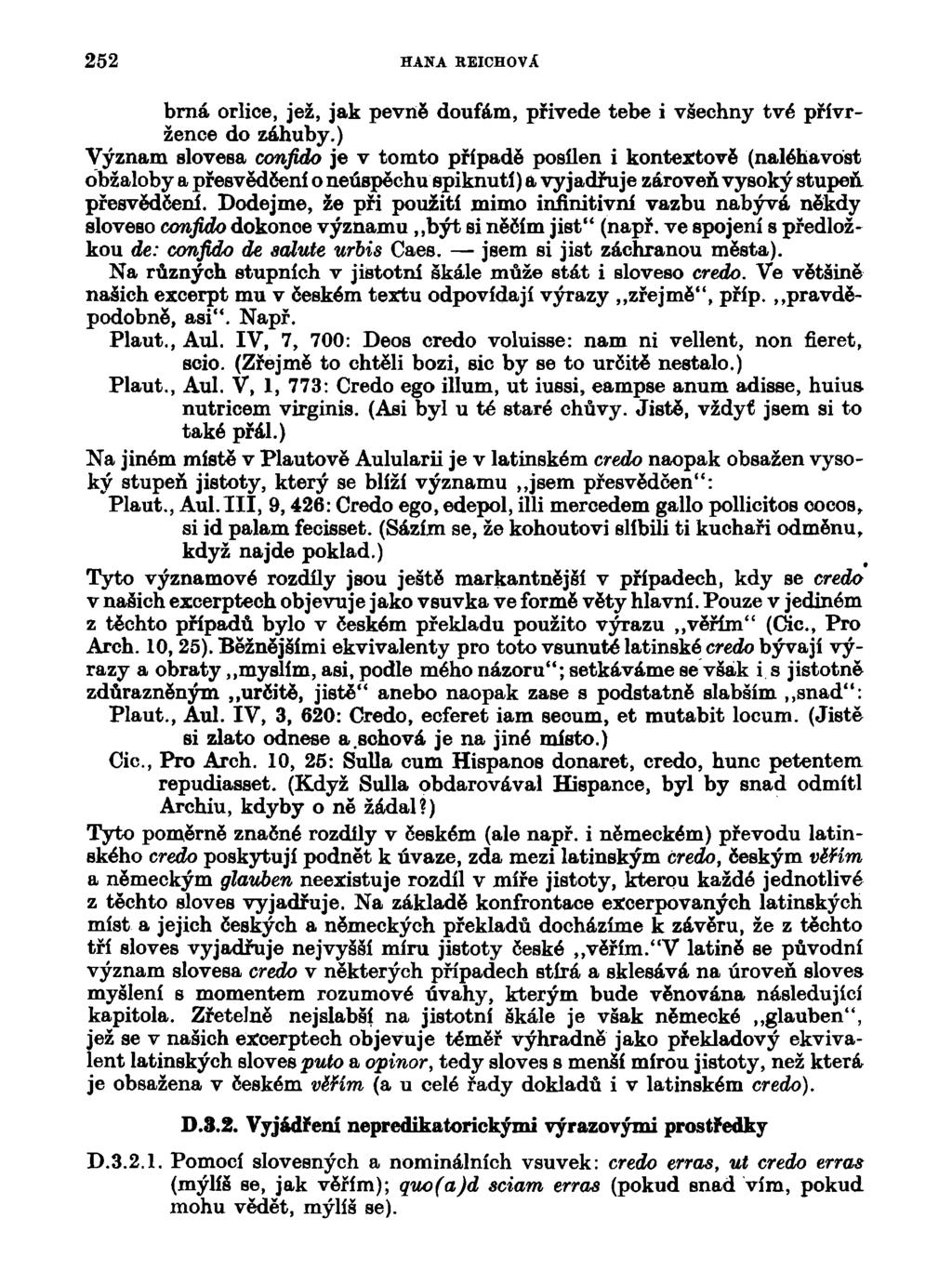 252 HANA EEICHOVX brná orlice, jež, jak pevně doufám, přivede tebe i všechny tvé přívržence do záhuby.