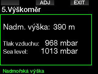 2.5 Výškoměr Zde si můžete zkontrolovat svou aktuální nadmořskou výšku. V menu nadmořské výšky je aktuální nadmořská výška určována z barometrického tlaku.