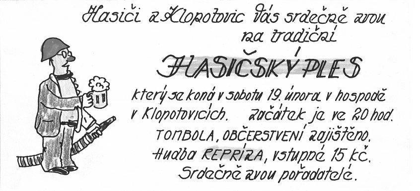 výcvikový odborné školení organizační ref. prevence Ladislav Pospíšil (čp.20) Oldřich Kovařík Jindřich Hodulík František Mádr V únoru se opět konal Požárnický ples a v květnu Hodová zábava.