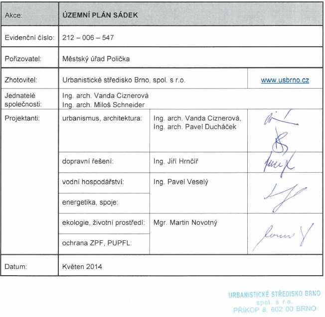 URBANISTICKÉ STŘEDISKO BRNO, spl. s r.. e-mail: ciznerva@usbrn.cz 602 00 Brn, Příkp 8 duchacek@usbrn.cz tel.