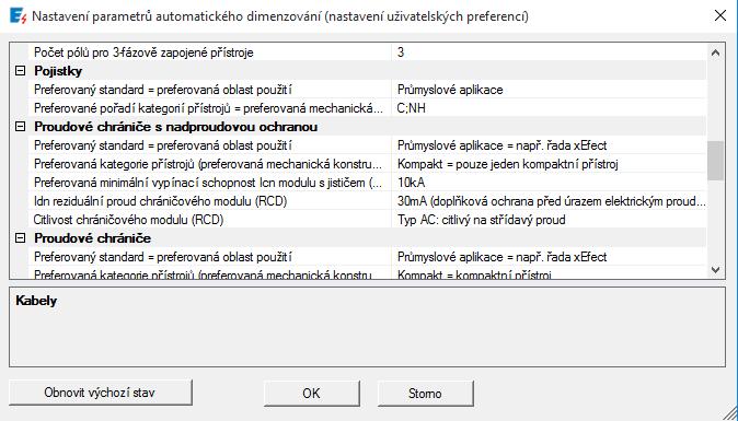 preferencí Nutné zadat parametry zátěží, napájecí sítě a délky kabelů Po