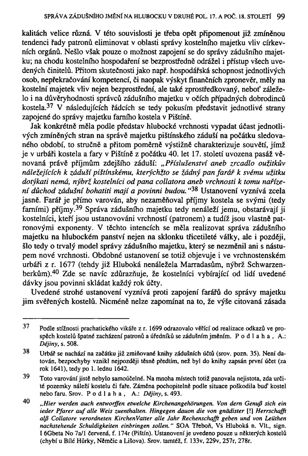 SPRÁVA ZÁDUŠNÍHO JMĚNÍ NA HLUBOCKU V DRUHÉ POL. 17. A POČ. 18. STOLETÍ 99 kalitách velice různá.