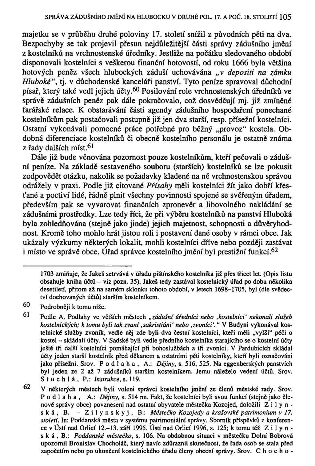 SPRÁVA ZÁDUŠNÍHO JMĚNÍ NA HLUBOCKU V DRUHÉ POL. 17. A POČ. 18. STOLETÍ 105 majetku se v průběhu druhé poloviny 17. století snížil z původních pěti na dva.