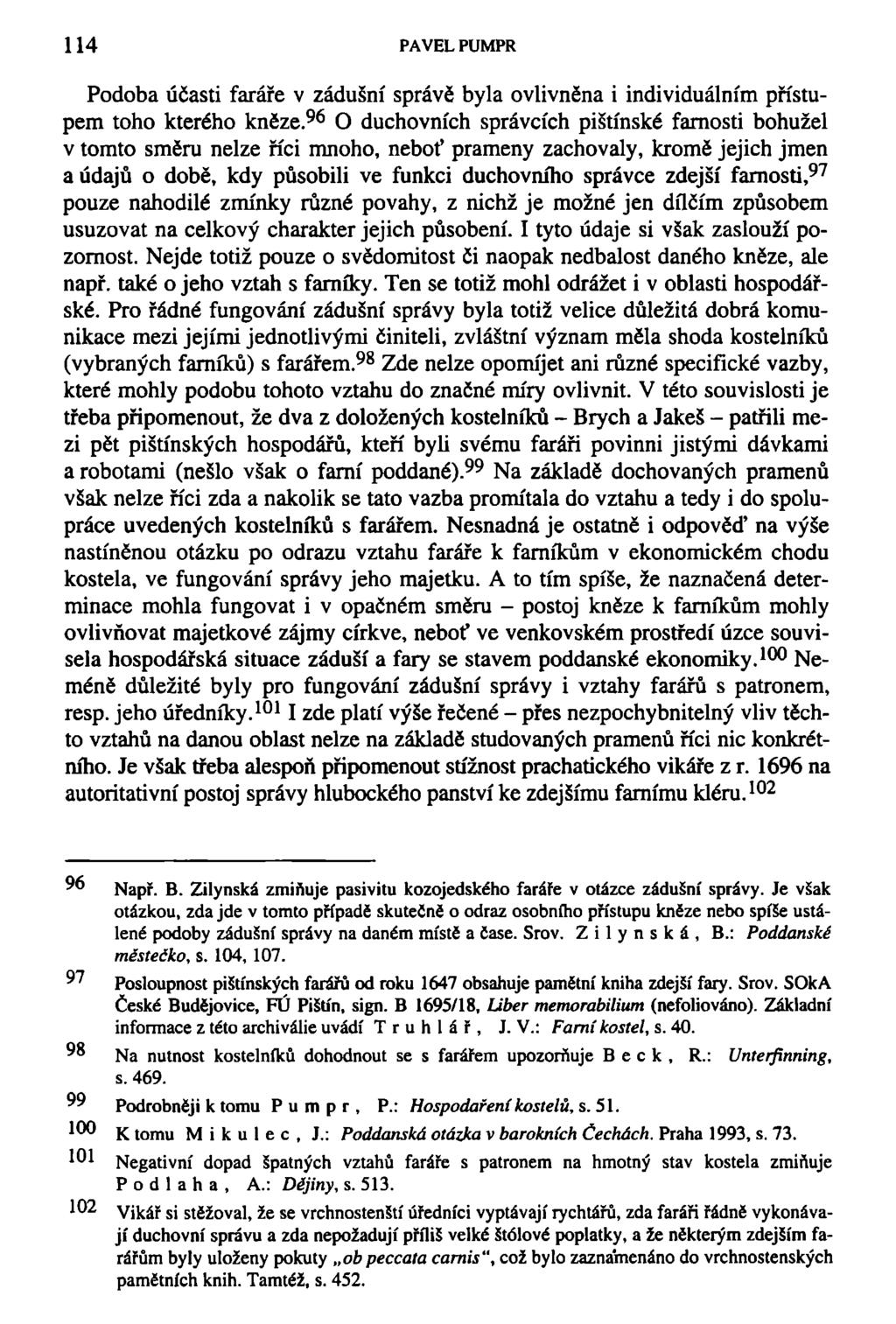 114 PAVEL PUMPR Podoba účasti faráře v zádušní správě byla ovlivněna i individuálním přístupem toho kterého kněze.