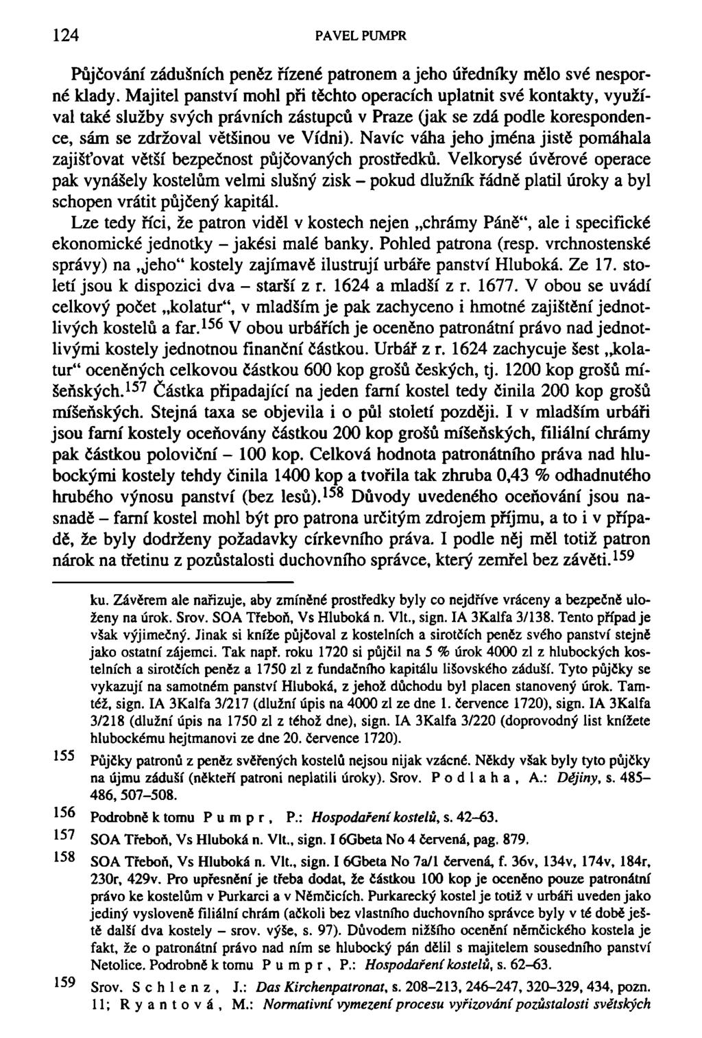 124 PAVEL PUMPR Půjčování zádušních peněz řízené patronem a jeho úředníky mělo své nesporné klady.