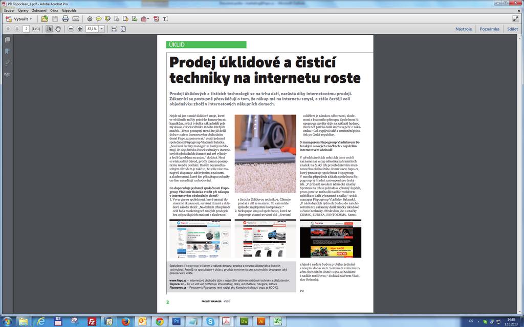 Společnost pořádala v konfereneční místnosti zhruba hodinovou přednášku na téma Úspory při údržbě úklidových technologií, které přihlíželo asi 25 účastníků, kteří měli možnost odnést si cenné