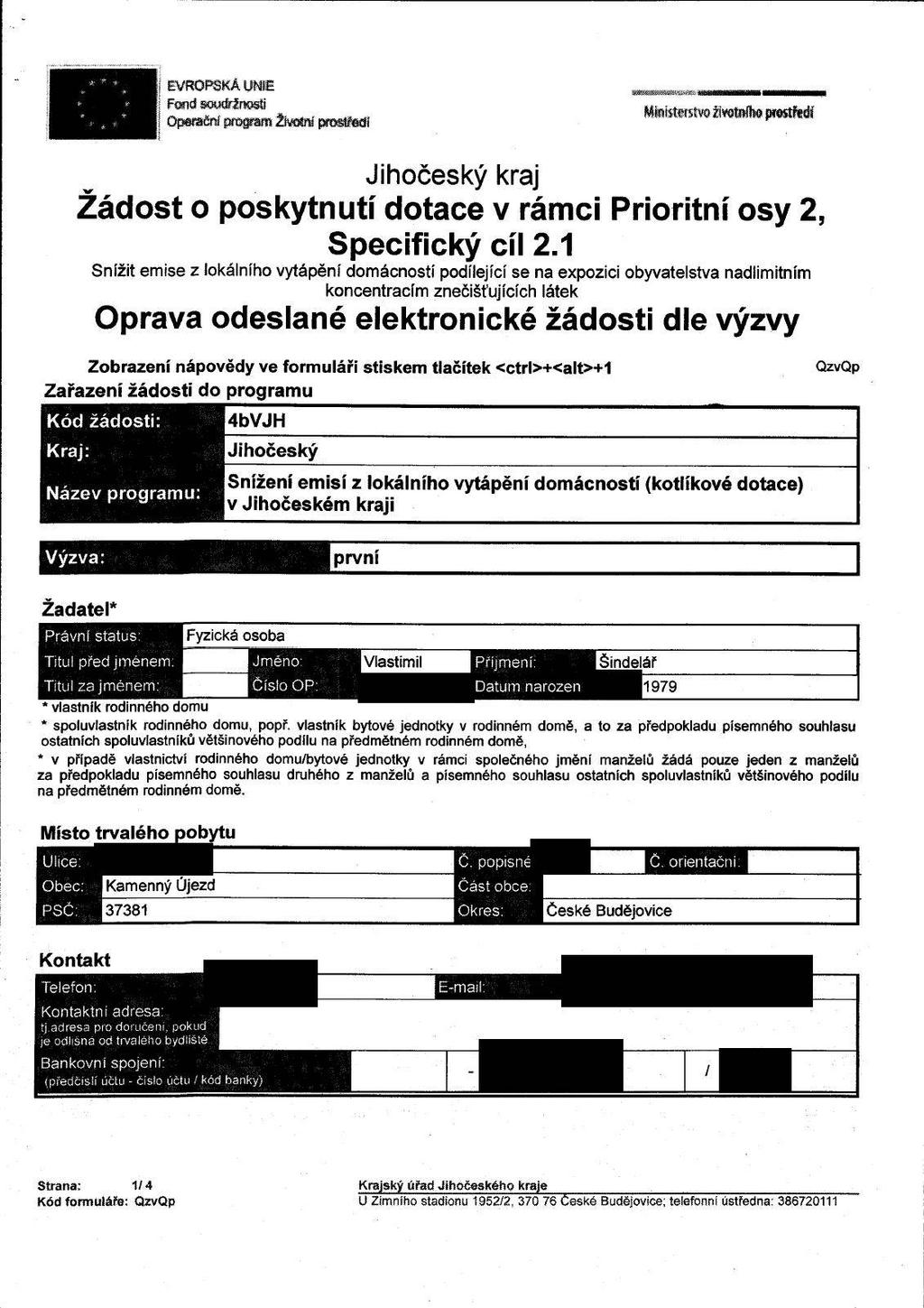 l?r EVRPSKÁ UNIE pwafeí propana Životní postat itatttrsiw liwtoílw pwtftdí Žádost o poskytnutí dotace v rámci Prioritní osy 2, Specifický cíl 2.