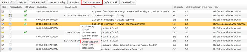 Spisovna Stav tohoto balíčku pak bude pozměněn na "Skartace nebo archivace odložena", změněný záznam je rovněž označen žlutě.
