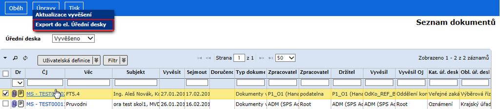 Uživatelská příručka SpS POU Nad zobrazeným seznamem vyberete stav vyvěšených dokumentů Vyvěšeno - v aktualizovaném okně je zobrazen seznam vyvěšených dokumentů. Zvolte příkaz <Úpravy / Export do el.