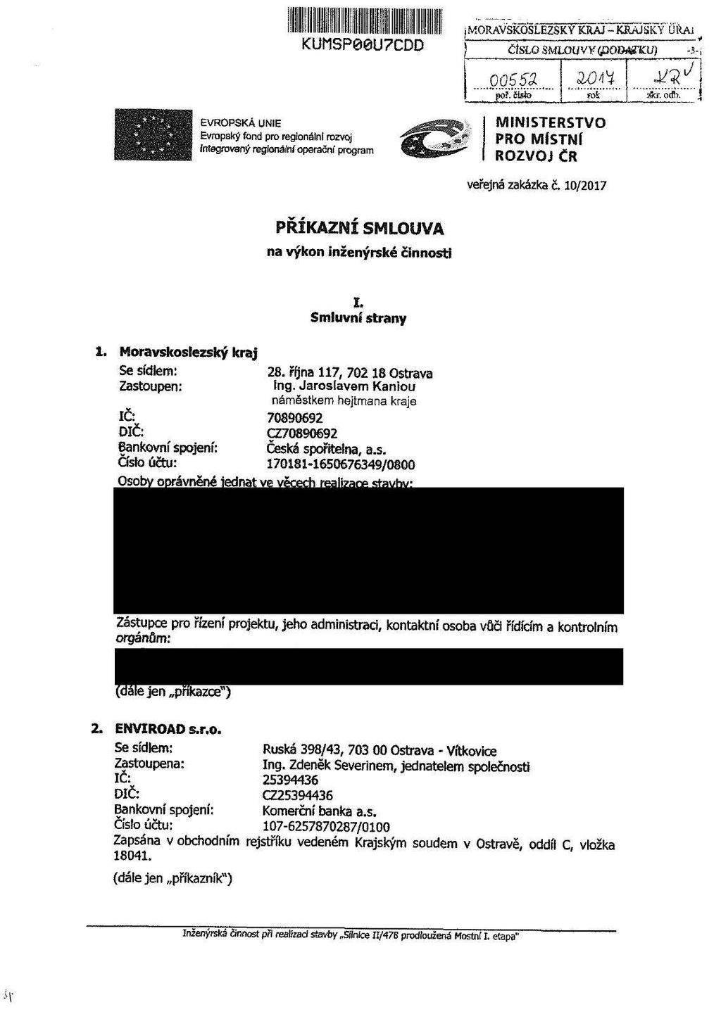 KUMSP80U7CDD MORAVSKOSLEZSKÝ KRAJ - KRAJSKÝ ÚŘAl ) O SMLOUVY ČÍSL (POtMámi) - i -3 OQbSZ poř. Ě_úo FOl sikr. odb.