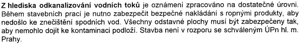 Z geologického a inženýrsko geologického hlediska konstatuje, že v textové èásti jsou v dostateèné šíøi zhodnoceny geologické i hydrogeologické pomìry v trase železnièní tratì.
