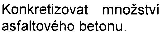 8. Konkretizovat množství asfaltového betonu.