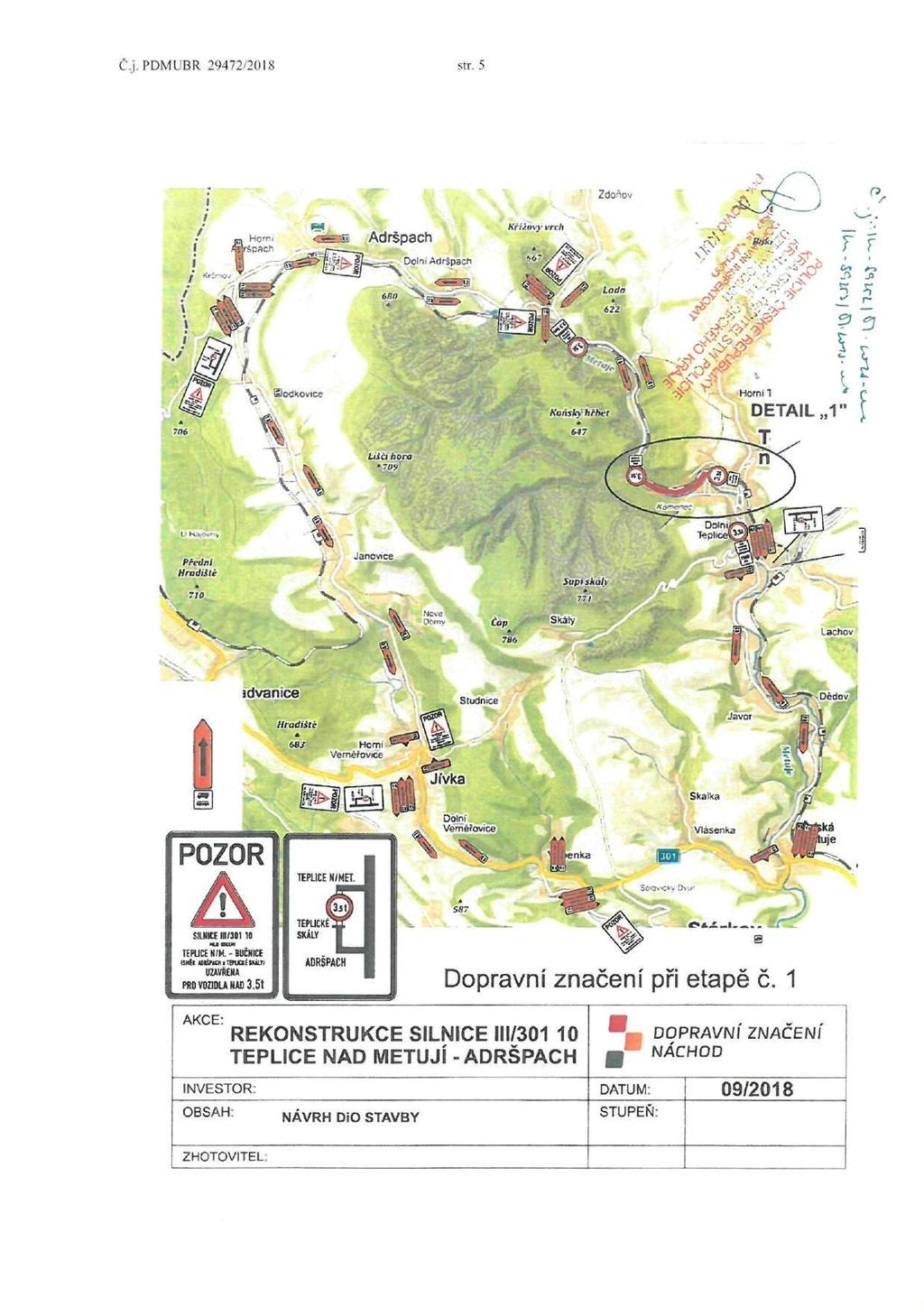 Či. PDMUBR 29472/2018 str. 5 Zdoňov P. r f 3 f? 5 Dopravní značení při etapě č.