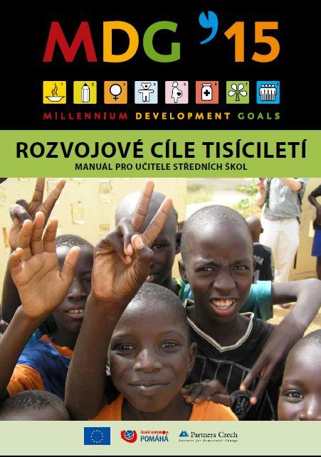 7. PUBLIKACE VYDANÉ V POSLEDNÍCH LETECH Právo pro každého (publikace na CD) Rozvojové cíle tisíciletí manuál pro učitele