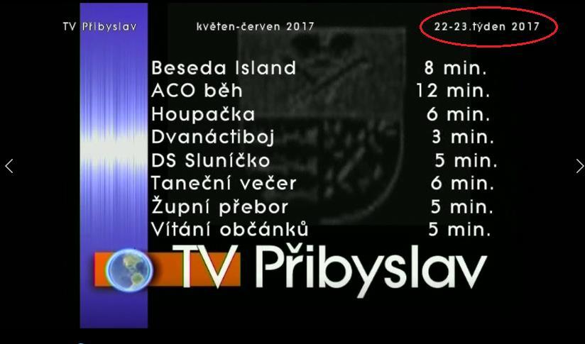 00:02:37 Předěl TV Přibyslav 00:02:54 Konec 32 odst. 1 písm. l) zákona č. 231/2001 Sb.
