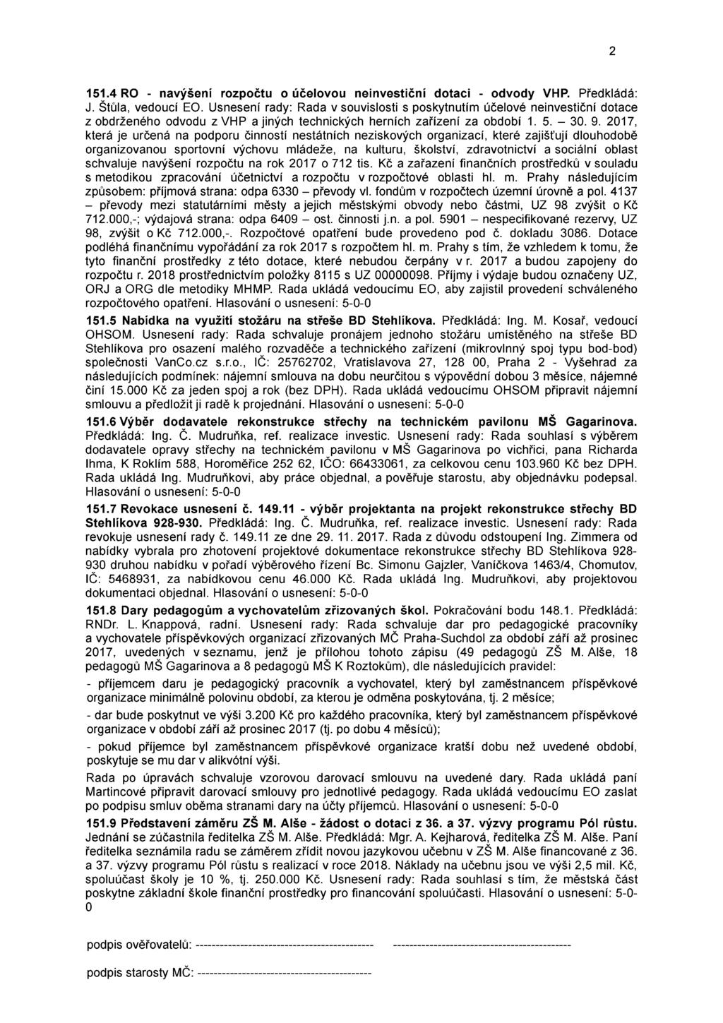 151.4 RO - navýšení rozpočtu oúčelovou neinvestiční dotaci - odvody VHP. Předkládá: J. Stůla, vedoucí EO.