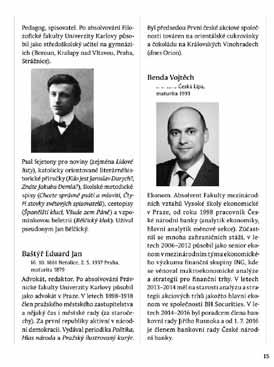 (bankovní úředník a spolkový pracovník Josef Šindler) a Vahlovic (neurolog, bojovník proti alkoholismu a propagátor protialkoholních léčeben Jan