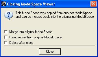 PROGRAMY Zavření okna ModelSpace View Po zavření ModelSpace View se zobrazí dialogové okno Closing ModelSpace View (Obr.