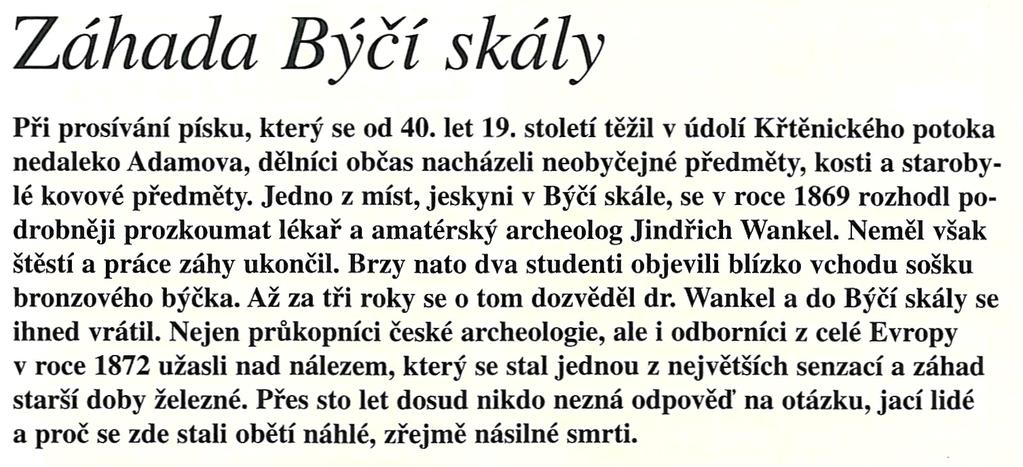 rozsáhlé jeskyně v Josefovském údolí nacházející se mezi městečkem