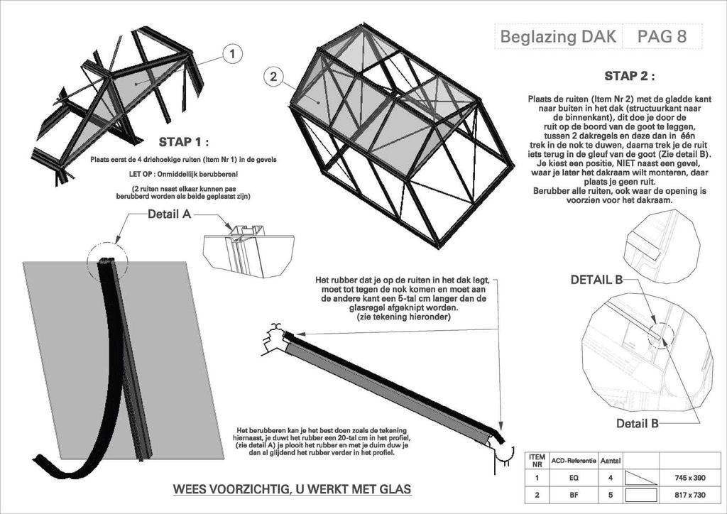 Plaats eerst de 4 driehoekige ruiten (Item Nr 1) in de gevels Beglazing DAK PAG 8 Zasklení STŘECHA - STR. 8 STAP 2 : KROK 2: Ustavte Plaats na de střechu ruiten skla (Item (Díl č.