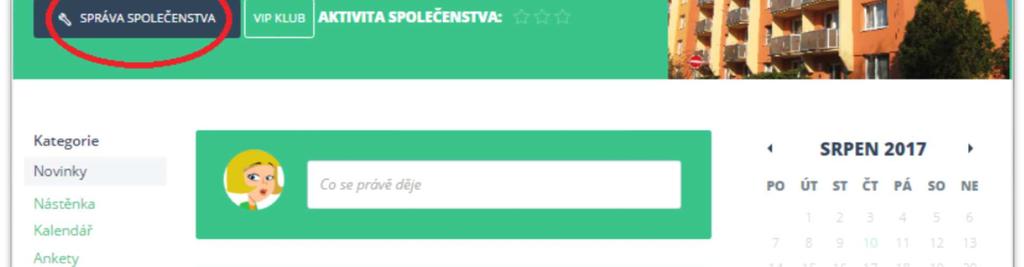 V levém sloupci je základní menu všech funkcionalit, které budete pro své SVJ využívat - Novinky zobrazí se vám všechny nové události týkající se vašeho domu - Nástěnka zde