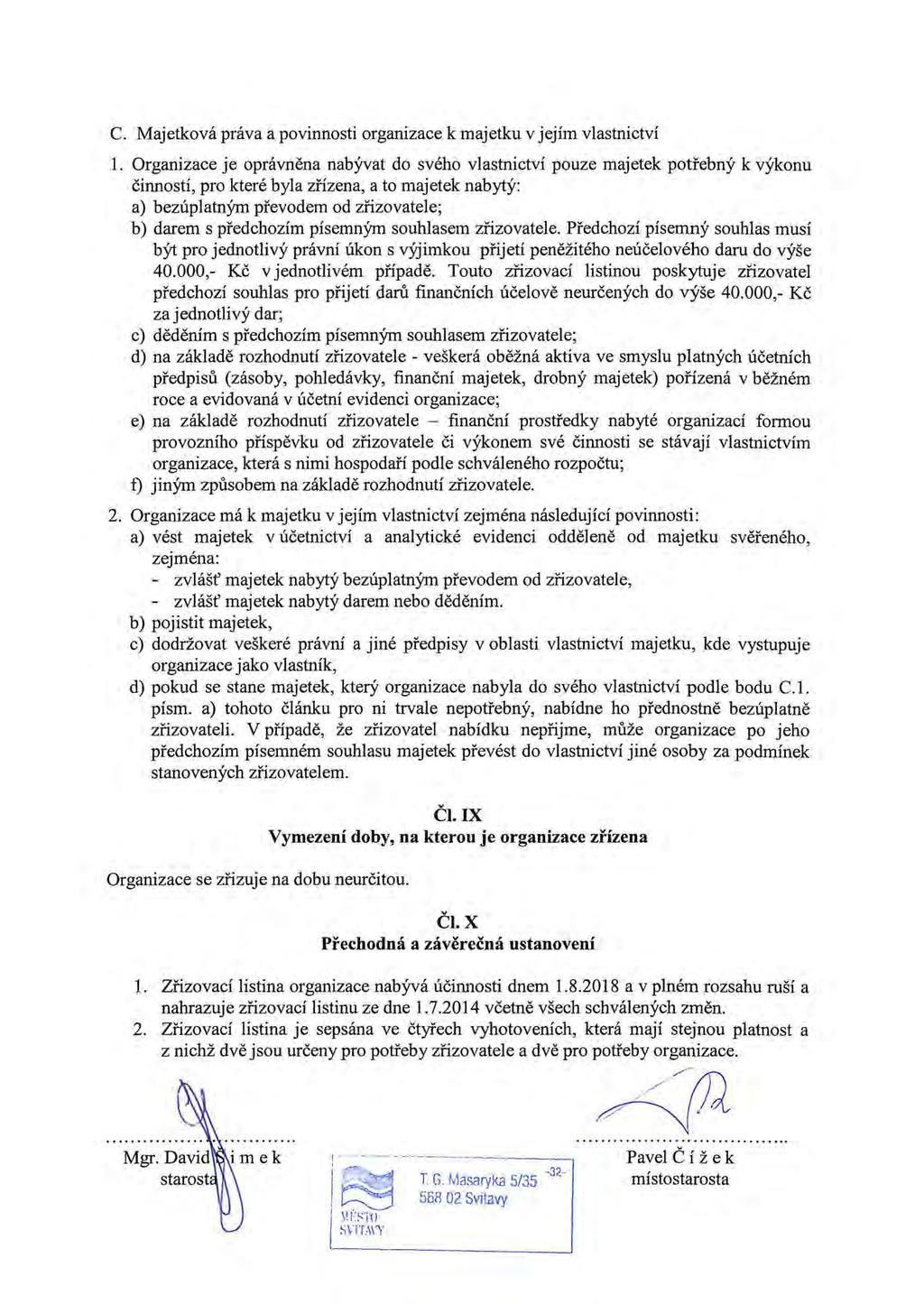 C. Majetková práva a povinnosti organizace k majetku v jejím vlastnictví 1.