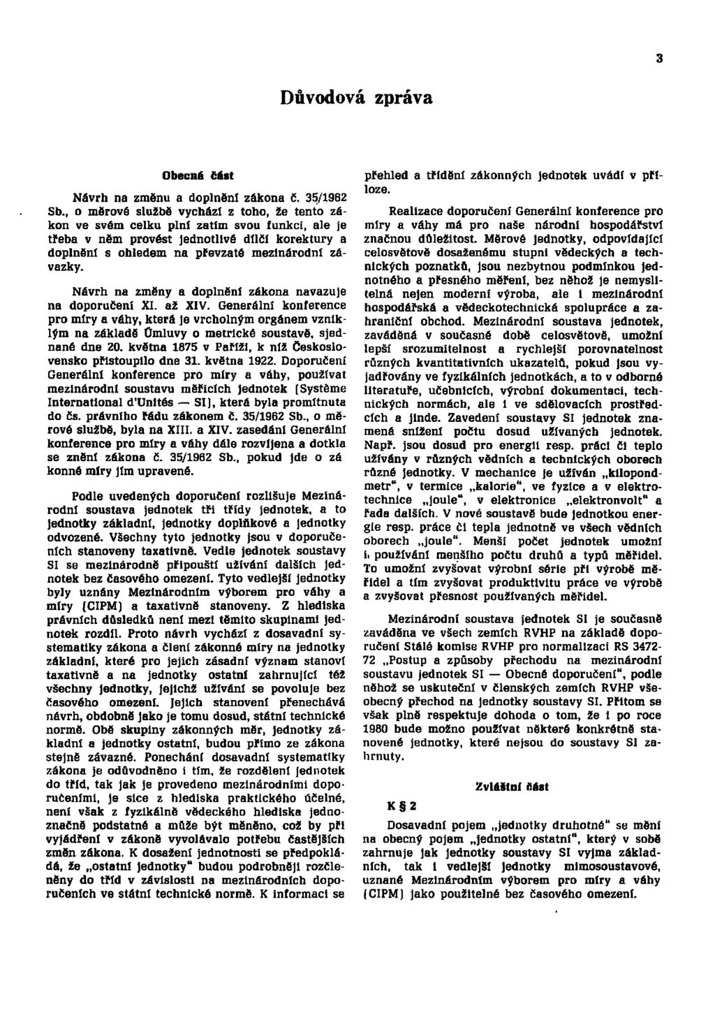 3 Důvodová zpráva Obecná část Návrh na změnu a doplnění zákona č. 35/1962 Sb.