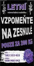 Poskytujeme poradenské služby a uložení kvasu v našich prostorách. Tel.: 582 373 358 FINANCE Půjčka Pv a okolí, přijedu až k vám. Tel.: 776 087 428 Rychlá půjčka 10 000-200 000 Kč pro všechny se stálým doložitelným příjmem (HPP, DPČ, OSVČ, důchodci, MD.