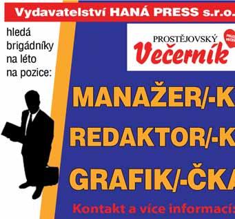 00 HODIN EXKLUSIV NABÍDKA PRACOVNÍCH MÍST Stálá rubrika PROSTĚJOVSKÉHO Večerníku a Úřadu práce ČR - Kontaktní pracoviště Prostějov AKTUÁLNÍ NABÍDKA VOLNÝCH MÍST Pozice Plat (Kè) Provoz Kvalifikace