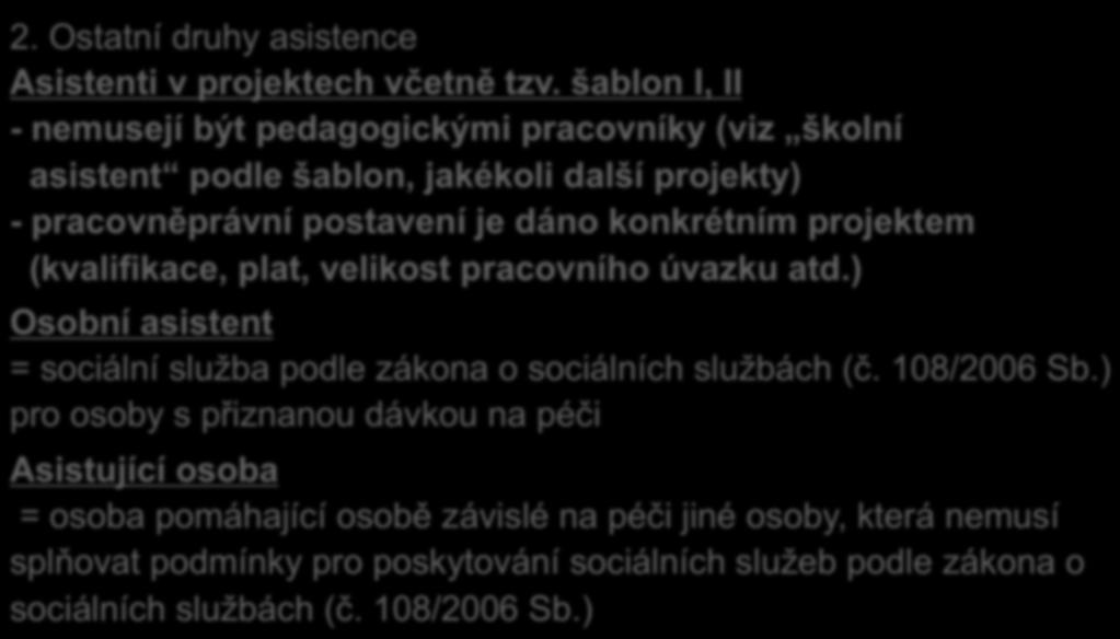 2. Ostatní druhy asistence Asistenti v projektech včetně tzv.