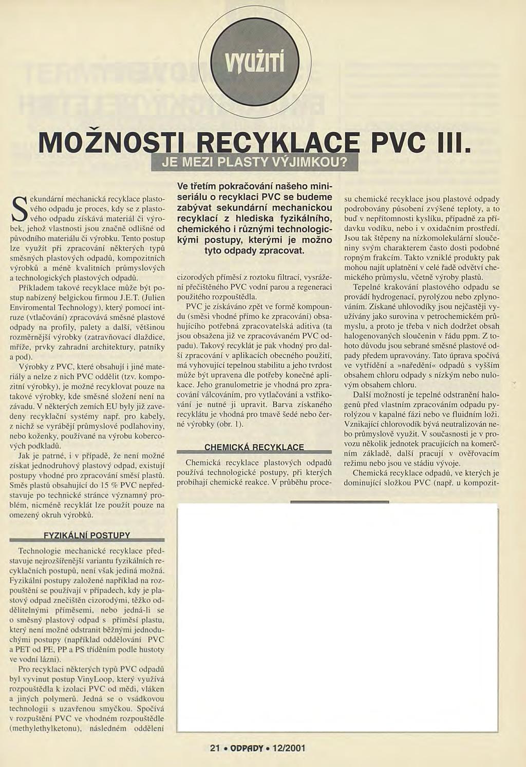 MOŽNOSTI RECYKLACE PVC JE MEZI PLASTY VÝJIMKOU?
