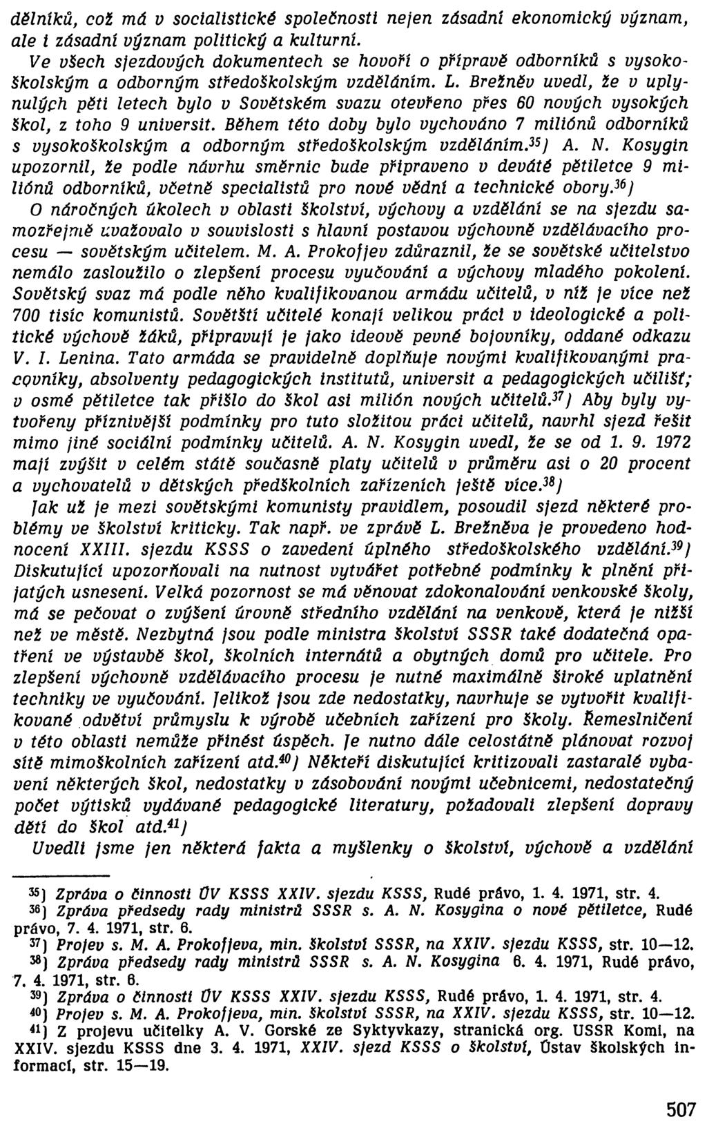 dělníků, což má v socialistické společností nejen zásadní ekonomicky vyznám, ale i zásadní význam politický a kulturní.