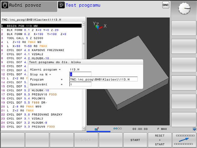 Testování a zpracování Testování programu 6 ProveďteTest programu až do určitého NC-bloku Pomocí STOP na provede řídicí systém Test programu pouze k NCbloku s číslem N.