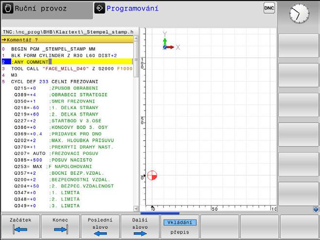 Testování a zpracování Testování programu 6 Znázornění NC-programů Zvýraznění syntaxe Řídicí systém znázorňuje prvky syntaxe s různými barvami v závislosti na jejich významu.