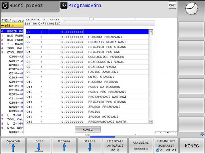 Případně chod programu přerušte (např. tlačítkem NC-STOP a stiskněte softklávesu Interní stop) nebo zastavte test programu Vyvolání funkcí Q-parametrů: Stiskněte softklávesu Q INFO, nebo klávesu Q.