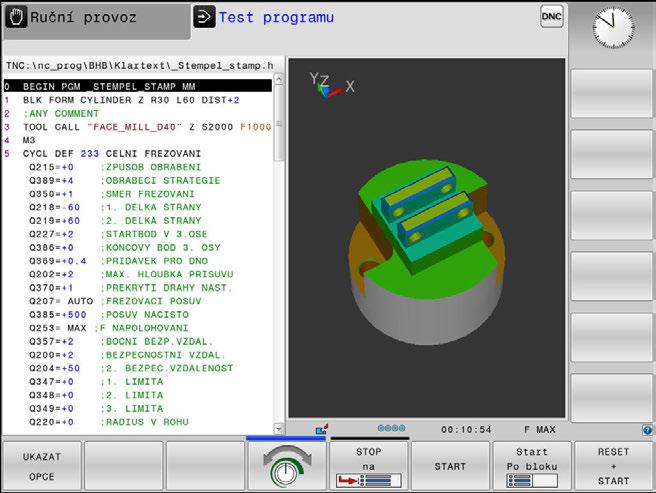 Softtlačítka k rozdělení obrazovky Softtlačítko Okno NC-Program Vlevo: NC-program, vpravo: členění programu Vlevo: NC-program, vpravo: programovací grafika Test programu Řídicí systém simuluje