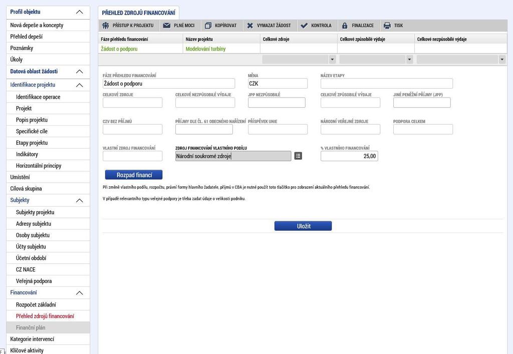 1.4.16 Přehled zdrojů financování Na záložce Přehled zdrojů financování dochází k výpočtu požadované podpory na základě údajů vyplněných na záložkách Subjekty projektu a Rozpočet základní.