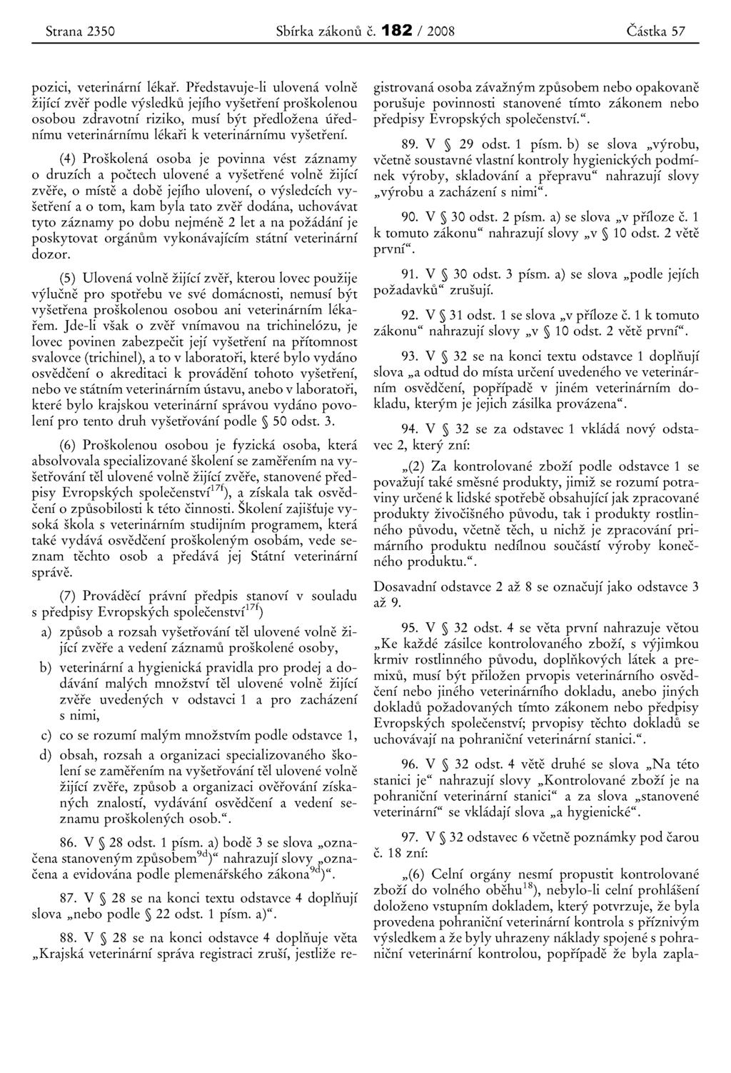 Strana 2350 Sbfrka zakonu c. 182 / 2008 Castka 57 pozici, veterinarni lekar.