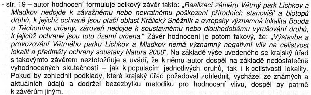 h) Touto připomínkou se zabývá zde uvedený Posudek. Připomínka byla zpracovatelkou posudku uznána jako opodstatněná. i) S připomínkou lze v zásadě souhlasit.