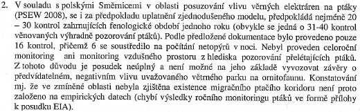 I na základě průzkumů provedených v rámci Naturového hodnocení byl vliv v rámci posudku (zejména opuštění biotopů z důvodu rušení provozem VTE u chřástala) vyhodnocen jako významný.